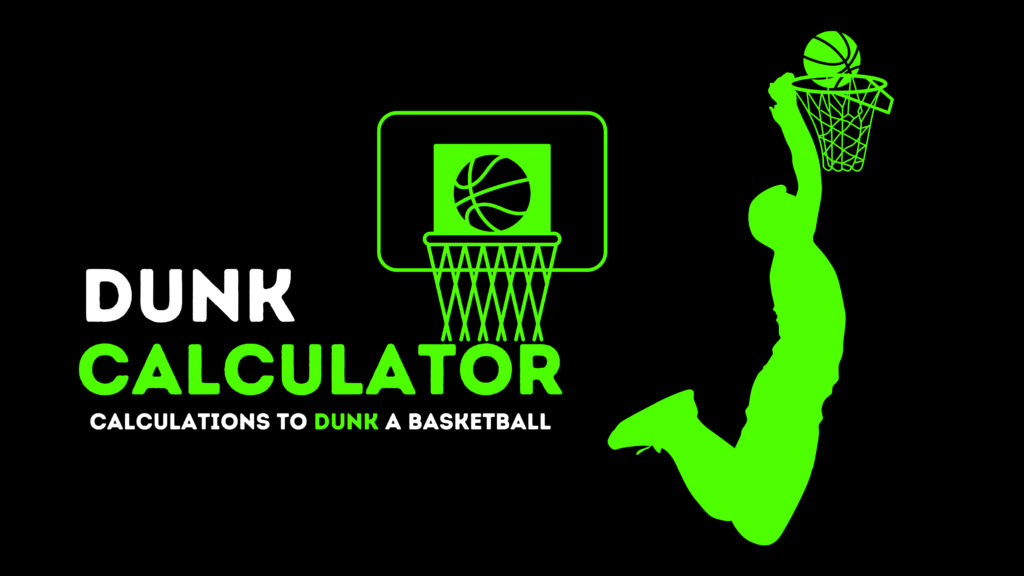 Dunk Calculator | Calculations To Dunk a Basketball