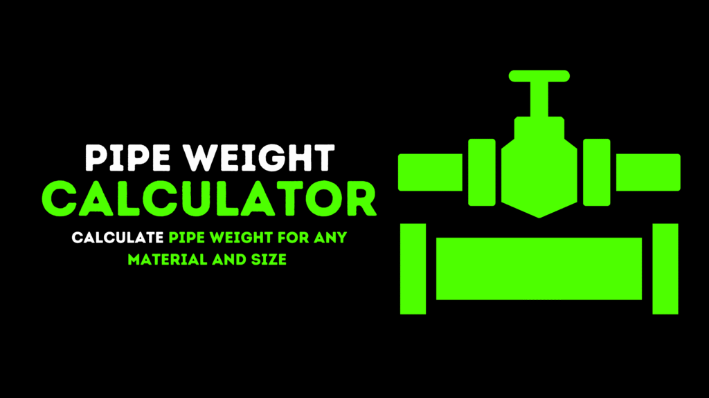 Pipe Weight Calculator | Estimate Any Pipe Weight Online